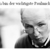 Ich bin der wichtigste Paulmichl Ich bin der wichtigste Paulmichl